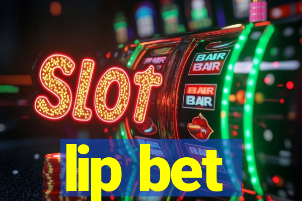 lip bet